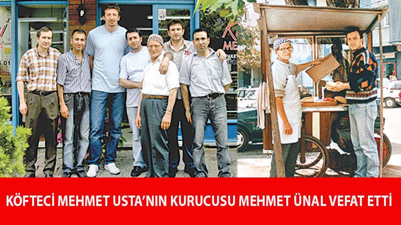 KÖFTECİ MEHMET USTA VEFAT ETTİ