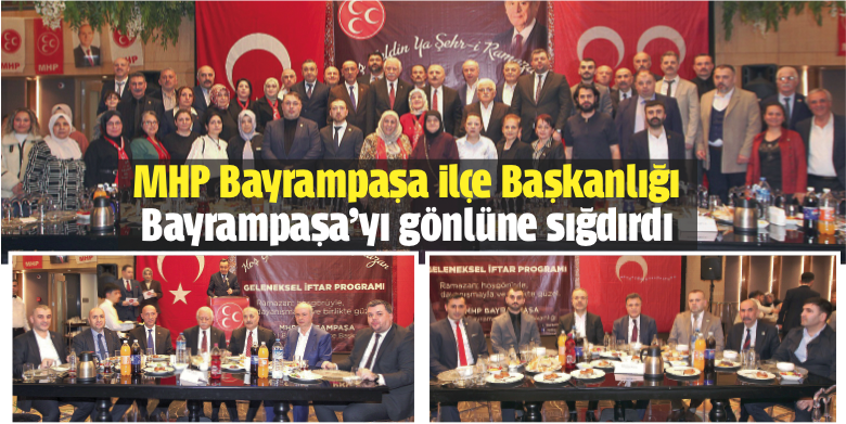MHP BAYRAMPAŞA'DAN GELENEKSEL İFTAR