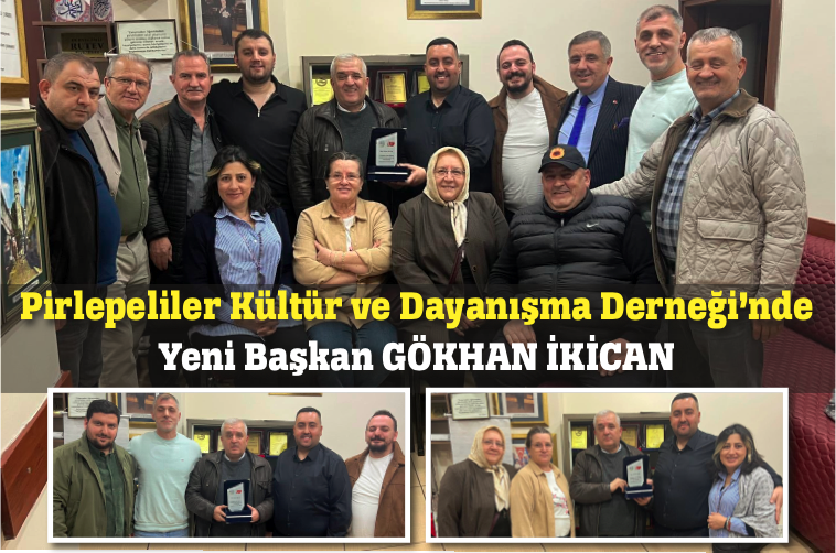 PİRLEPELİLER’DE YENİ BAŞKAN GÖKHAN İKİCAN