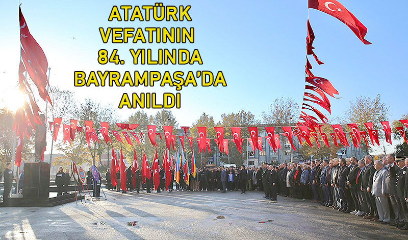 Atatürk, Bayrampaşa'da törenle anıldı