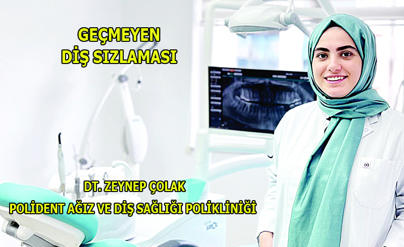 Geçmeyen  diş sızlaması ve  nedenleri!
