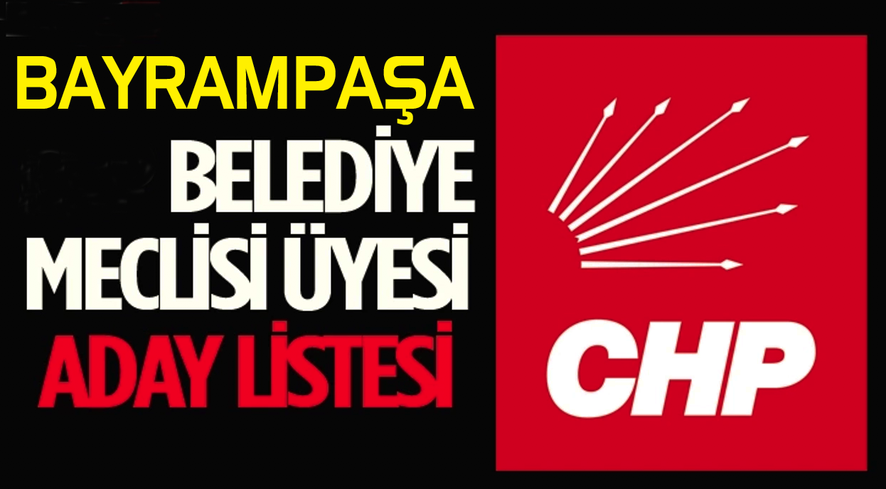 CHP Bayrampaşa Meclis Aday Listesi açıklandı