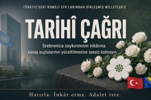 Rumeli STK’larından BM’ye tarihi çağrı!