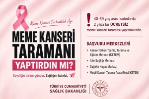 Farkında ol, erken tanı ile güçlü ol!